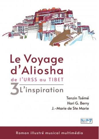 Couverture du livre « Le voyage d'Aliosha Tome 3 ; l'inspiration » de Tenzin Tseme aux éditions Nombre 7