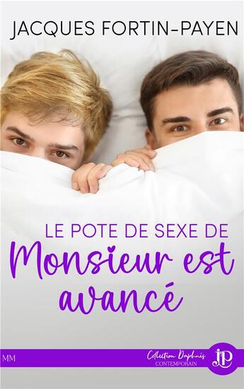 Couverture du livre « Le pote de sexe de monsieur est avancé » de Jacques Fortin-Payen aux éditions Juno Publishing