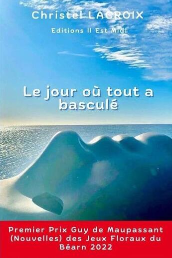 Couverture du livre « Le jour où tout à basculé » de Christel Lacroix aux éditions Il Est Midi