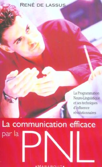 Couverture du livre « La communication efficace par la pnl » de Lassus Rene aux éditions Marabout
