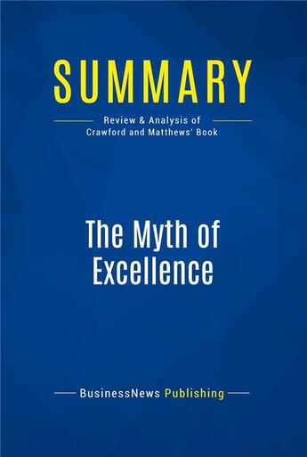 Couverture du livre « Summary: the myth of excellence - review and analysis of crawford and matthews' book » de  aux éditions Business Book Summaries