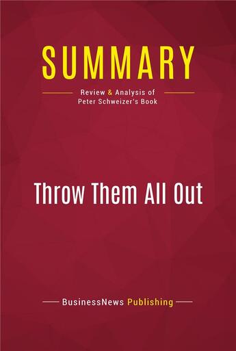 Couverture du livre « Summary: Throw Them All Out : Review and Analysis of Peter Schweizer's Book » de  aux éditions Political Book Summaries