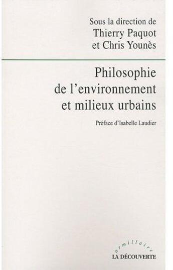 Couverture du livre « Philosophie de l'environnement et milieux urbains » de Thierry Paquot et Chris Younes aux éditions La Decouverte