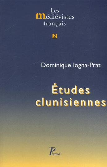 Couverture du livre « Études clunisiennes ; 1985-2001 » de Dominique Iogna-Prat aux éditions Picard