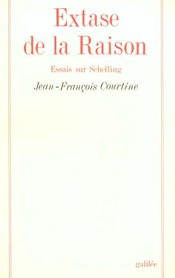 Couverture du livre « Extase de la raison » de Courtine J-F. aux éditions Galilee