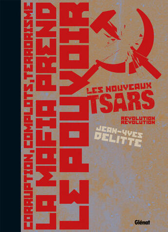 Couverture du livre « Les nouveaux tsars Tome 4 ; révolution, révolution » de Delitte-J.Y aux éditions Glenat