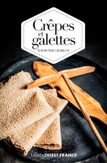 Couverture du livre « Crêpes et galettes » de Raymonde Charlon aux éditions Ouest France