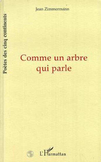 Couverture du livre « Comme un arbre qui parle » de Jean Zimmermann aux éditions L'harmattan