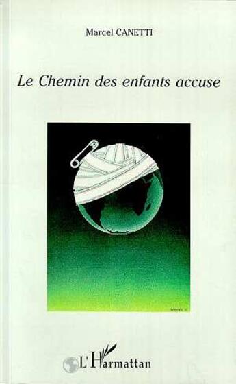 Couverture du livre « Le chemin des enfants accuse » de Marcel Canetti aux éditions L'harmattan