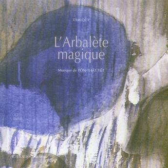 Couverture du livre « L'arbalète magique » de Ton-That Tiet aux éditions Actes Sud