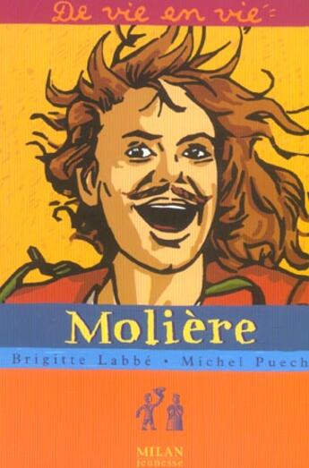 Couverture du livre « Moliere » de Brigitte Labbe et Michel Puech aux éditions Milan