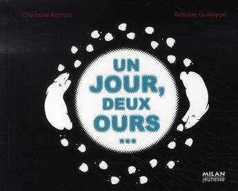 Couverture du livre « Un jour, deux ours... » de Roman+Guilloppe aux éditions Milan