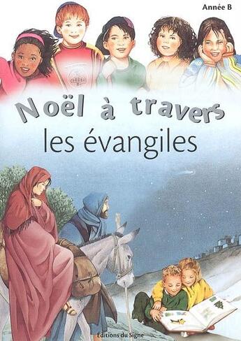 Couverture du livre « Noël à travers les évangiles ; année B » de Par Ed Signe Adapte aux éditions Signe