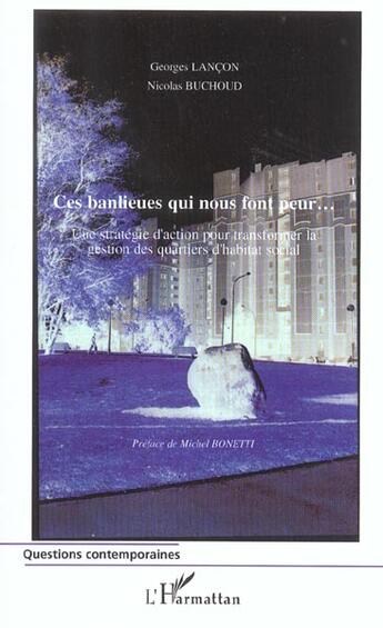 Couverture du livre « Ces banlieues qui nous font peur - une strategie d'action pour transformer la gestion des quartiers » de Buchroud/Lancon aux éditions L'harmattan