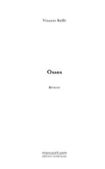 Couverture du livre « Ossos » de Vincent Reffe aux éditions Le Manuscrit