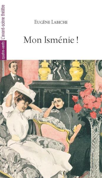 Couverture du livre « Mon Isménie ! » de Eugene Labiche aux éditions Avant-scene Theatre