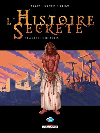 Couverture du livre « L'histoire secrète Tome 34 : messie noir » de Desko et Jean-Pierre Pecau et Igor Kordey aux éditions Delcourt