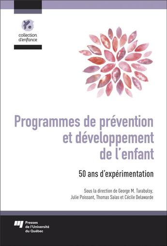 Couverture du livre « Programmes de prévention et développement de l'enfant ; 50 ans d'expérimentation » de George Tarabulsky aux éditions Pu De Quebec