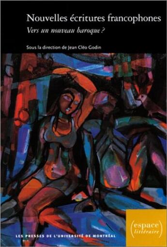 Couverture du livre « Nouvelles ecritures francophones - vers un nouveau baroque ? » de Jean Cleo Godin aux éditions Pu De Montreal