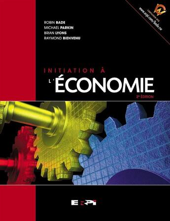 Couverture du livre « Initiation à l'économie (2e édition) » de Bade, Robin, Parkin, Michael et Raymond Bienvenu aux éditions Erpi - Renouveau Pedagogique