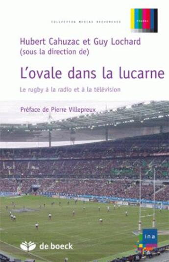 Couverture du livre « L'ovale dans la lucarne ; le rugby à la radio et à la télévision » de Hubert Cahuzac aux éditions De Boeck Superieur