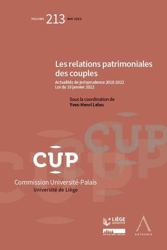 Couverture du livre « Les relations patrimoniales des couples t.213 ; actualités de jurisprudence » de Yves-Henri Leleu aux éditions Anthemis