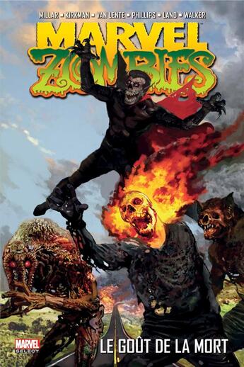 Couverture du livre « Marvel zombies t.2 : le goût de la mort » de Greg Land et Kev Walker et Mark Millar et Robert Kirkman et Sean Phillips et Fred Van Lente aux éditions Panini