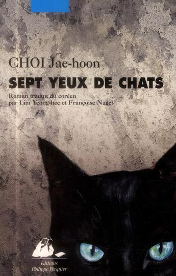 Couverture du livre « Sept yeux de chat » de Jae-Hoon Choi aux éditions Picquier