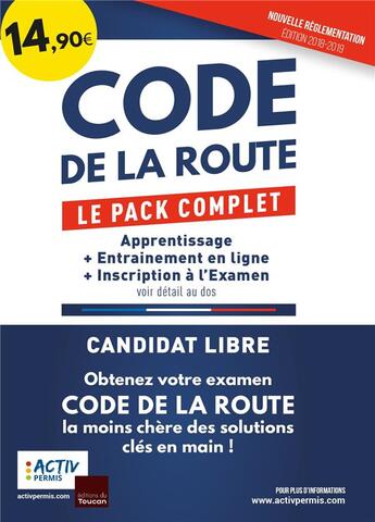 Couverture du livre « Code de la route ; le pack complet ; apprentissage, entraînement, inscription (édition 2019) » de  aux éditions Toucan