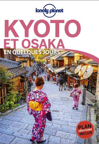 Couverture du livre « Kyoto et Osaka (édition 2017) » de Collectif Lonely Planet aux éditions Lonely Planet France