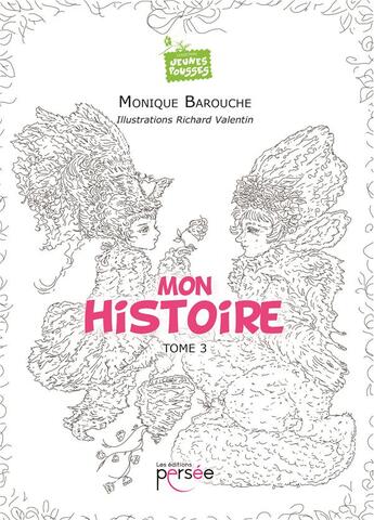 Couverture du livre « Mon histoire t.3 » de Barouche Monique aux éditions Persee