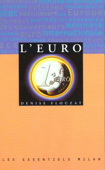Couverture du livre « La Monnaie Unique » de Denise Flouzat aux éditions Milan