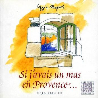 Couverture du livre « Si j'avais un mas en provence » de Lizzie Napoli aux éditions Equinoxe