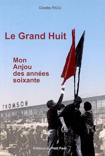 Couverture du livre « Le grand huit ; mon Anjou des années soixante » de Ginette Riou aux éditions Petit Pave