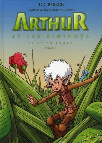 Couverture du livre « Arthur et les Minimoys T.1 » de Patrick Weber et Luc Besson et Marc N'Guessan aux éditions Soleil