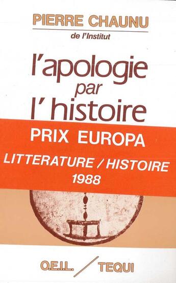 Couverture du livre « L'Apologie Par L'Histoire » de Pierre Chaunu aux éditions Tequi