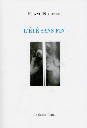 Couverture du livre « L'été sans fin » de Franc Nichele aux éditions Castor Astral