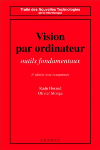 Couverture du livre « Vision par ordinateur (2° éd. revue et augmentée) : Outils fondamentaux » de Monga/Horaud aux éditions Hermes Science Publications