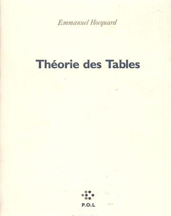 Couverture du livre « Théorie des tables ; un malaise grammatical » de Emmanuel Hocquard aux éditions P.o.l