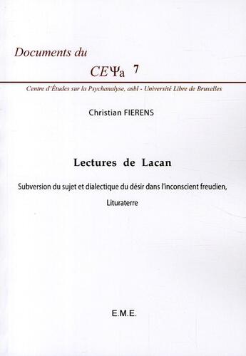 Couverture du livre « Lectures de Lacan ; subversion du sujet et dialectique du désir dans l'inconscient freudien » de Christian Fierens aux éditions Eme Editions