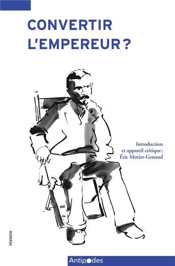 Couverture du livre « Convertir l'empereur ? journal du missionnaire et médecin Georges-Louis Liengme » de Georges-Louis Liengme aux éditions Antipodes Suisse