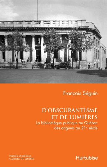 Couverture du livre « D'obscurantisme et de lumières » de Seguin Francois aux éditions Editions Hurtubise