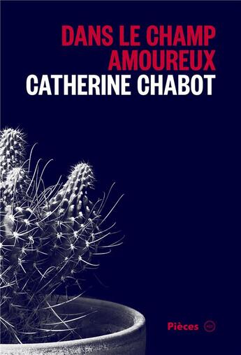 Couverture du livre « Dans le champ amoureux » de Catherine Chabot aux éditions Atelier 10