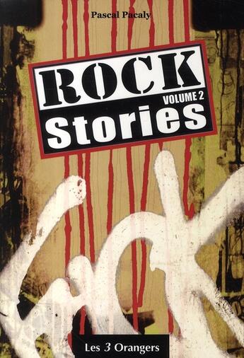 Couverture du livre « Rock stories t.2 » de Pascal Pacaly aux éditions Les Trois Orangers