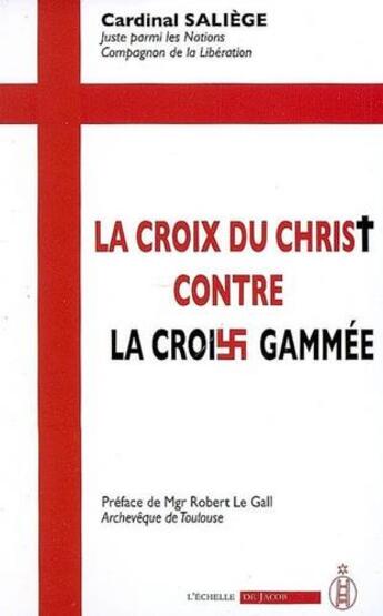 Couverture du livre « La croix du christ contre la croix gammée » de Saliege aux éditions L'echelle De Jacob