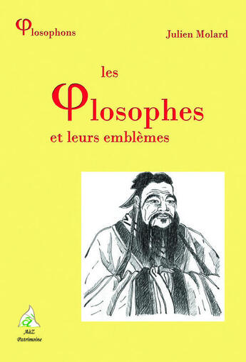 Couverture du livre « Les philosophes et leurs emblèmes » de Julien Molard aux éditions A A Z Patrimoine