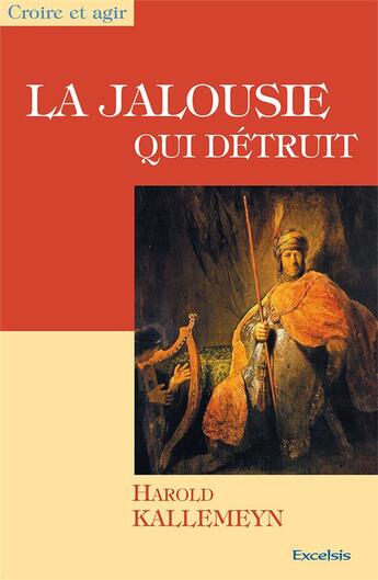 Couverture du livre « La jalousie qui detruit » de Harold Kallemeyn aux éditions Excelsis