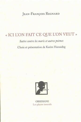 Couverture du livre « Ici l'on fait ce que l'on veut » de Jean-Francois Regnard aux éditions Obsidiane