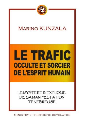 Couverture du livre « Le trafic occulte et sorcier de l'esprit humain » de Marino Kunzala aux éditions Lulu