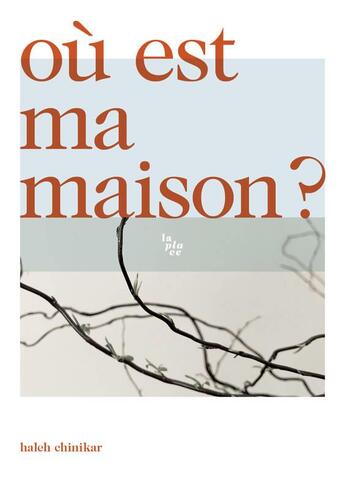 Couverture du livre « Où est ma maison ? » de Haleh Chinikar aux éditions La Place